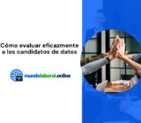 Cómo evaluar eficazmente a los candidatos de datos
