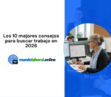 Los 10 mejores consejos para buscar trabajo en 2026